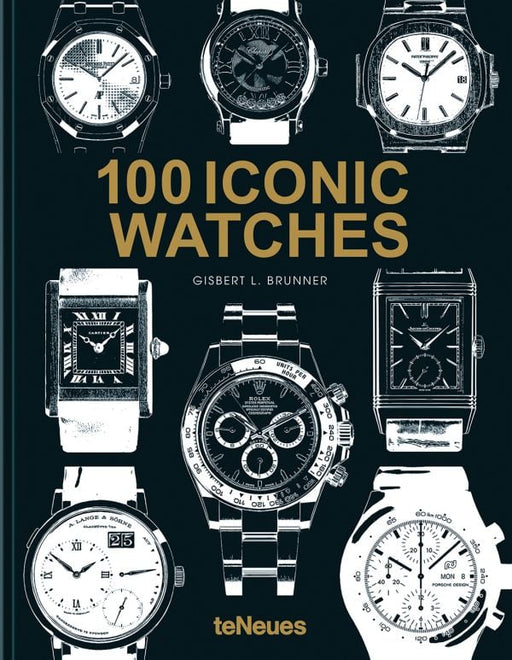 100 Iconic Watches / BRUNNER, GISBERT L.