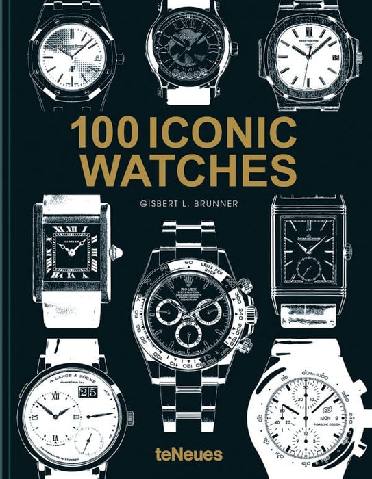 100 Iconic Watches / BRUNNER, GISBERT L.