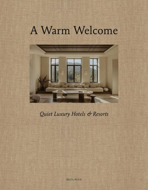Warm Welcome: Quiet Luxury Hotels & Resorts